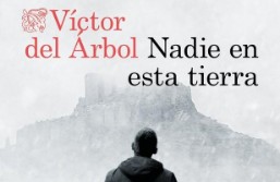 Nadie en esta tierra, de Víctor del Árbol